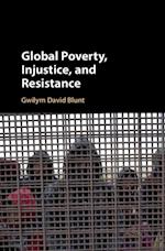 Global Poverty, Injustice, and Resistance