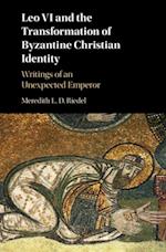 Leo VI and the Transformation of Byzantine Christian Identity