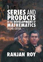 Series and Products in the Development of Mathematics: Volume 1