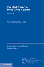 Block Theory of Finite Group Algebras: Volume 1