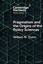 Pragmatism and the Origins of the Policy Sciences