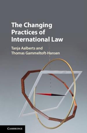 Changing Practices of International Law