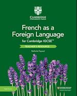 Cambridge IGCSE™ French as a Foreign Language Teacher’s Resource with Digital Access