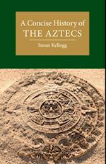 Concise History of the Aztecs