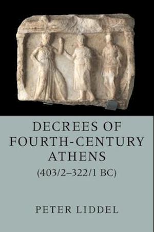 Decrees of Fourth-Century Athens (403/2–322/1 BC) 2 Hardback Volume Set