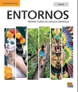 Entornos Beginning Student's Book Part B plus ELEteca Access, Online Workbook, and eBook