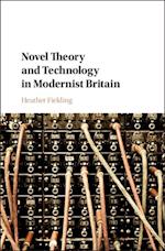 Novel Theory and Technology in Modernist Britain