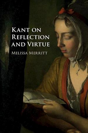 Kant on Reflection and Virtue