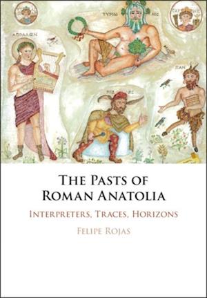 Pasts of Roman Anatolia