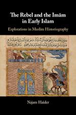 Rebel and the Imam in Early Islam