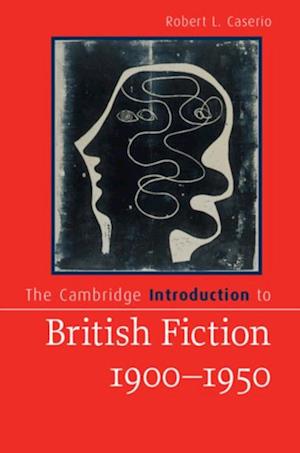 Cambridge Introduction to British Fiction, 1900-1950