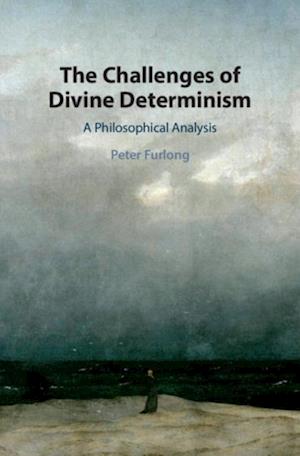 Challenges of Divine Determinism