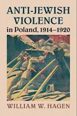 Anti-Jewish Violence in Poland, 1914-1920