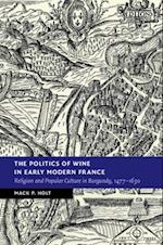 Politics of Wine in Early Modern France