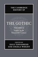 Cambridge History of the Gothic: Volume 2, Gothic in the Nineteenth Century