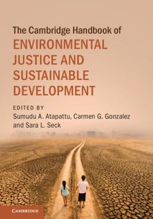 Cambridge Handbook of Environmental Justice and Sustainable Development