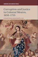 Corruption and Justice in Colonial Mexico, 1650-1755 