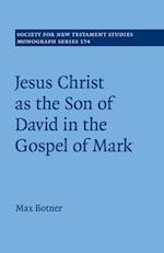 Jesus Christ as the Son of David in the Gospel of Mark 