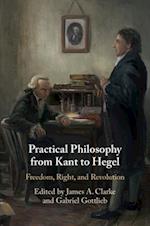 Practical Philosophy from Kant to Hegel
