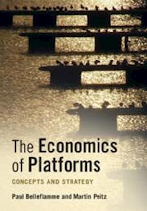 The Economics of Platforms : Concepts and Strategy