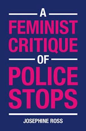 A Feminist Critique of Police Stops