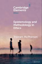 Epistemology and Methodology in Ethics