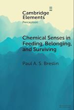 Chemical Senses in Feeding, Belonging, and Surviving