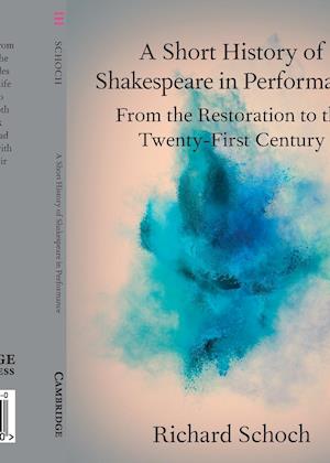 A Short History of Shakespeare in Performance