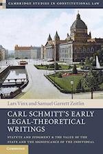 Carl Schmitt's Early Legal-Theoretical Writings