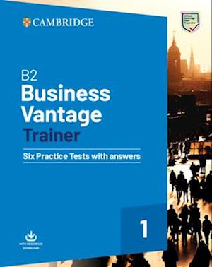 B2 Business Vantage Trainer Six Practice Tests with Answers and Resources Download