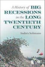 A History of Big Recessions in the Long Twentieth Century