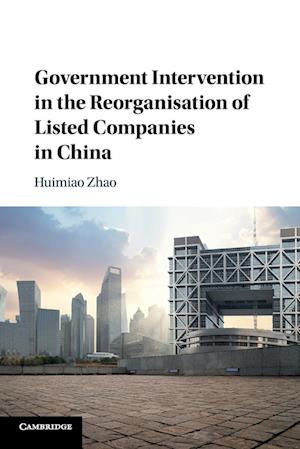 Government Intervention in the Reorganisation of Listed Companies in China