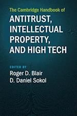 The Cambridge Handbook of Antitrust, Intellectual Property, and High Tech