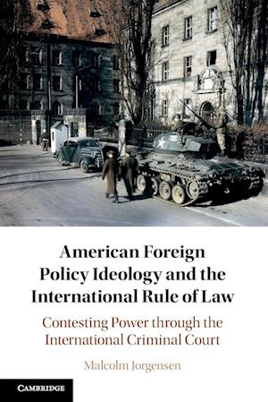 American Foreign Policy Ideology and the International Rule of Law