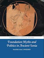 Foundation Myths and Politics in Ancient Ionia