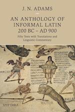 An Anthology of Informal Latin, 200 BC–AD 900