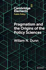 Pragmatism and the Origins of the Policy Sciences