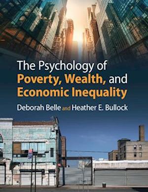 The Psychology of Poverty, Wealth, and Economic Inequality