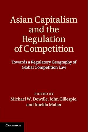 Asian Capitalism and the Regulation of Competition