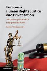 European Human Rights Justice and Privatisation