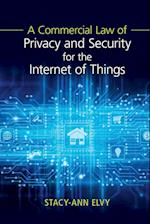 A Commercial Law of Privacy and Security for the Internet of Things