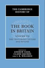 Cambridge History of the Book in Britain: Volume 7, The Twentieth Century and Beyond