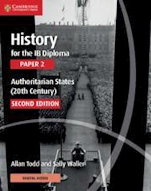 History for the IB Diploma Paper 2 Authoritarian States (20th Century) with Digital Access (2 Years)