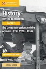 History for the IB Diploma Paper 3 The Great Depression and the Americas (mid 1920s–1939) with Digital Access (2 Years)