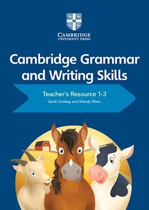 Cambridge Grammar and Writing Skills Teacher's Resource with Digital Access 1–3