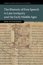 Rhetoric of Free Speech in Late Antiquity and the Early Middle Ages