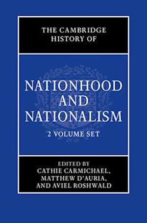 The Cambridge History of Nationhood and Nationalism 2 Volume Hardback Set