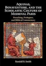 Aquinas, Bonaventure, and the Scholastic Culture of Medieval Paris