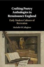 Crafting Poetry Anthologies in Renaissance England