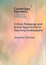 Critical Pedagogy and Active Approaches to Teaching Shakespeare